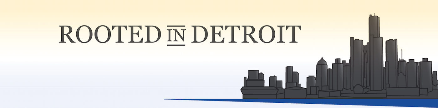 University of Michigan is rooted in Detroit.
